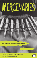 Mercenaries_An_African_Security_Dilemma_Abdel_Fatau_Musah_Editor (1).pdf